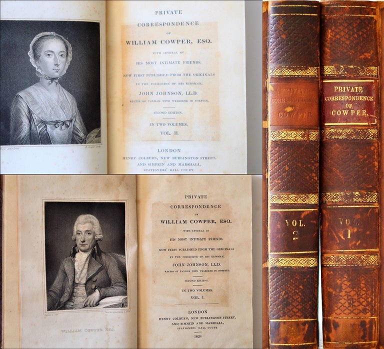 Item #008348 Private Correspondence of William Cowper, Esq. with several of his most intimate friends. Now first published from the originals in the possession of his kinsman, John Johnson [Complete in 2 volumes]. William Cowper, 1731 - 1800, John Johnson.