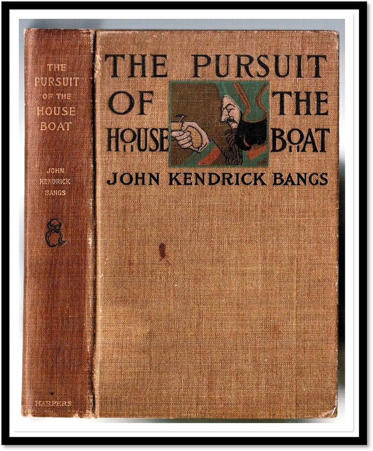 Item #008403 The Pursuit of the House-Boat being some further accounts of the divers doings of the associated shades under the leadership of Sherlock Holmes, Esq. John Kendrick Bangs.