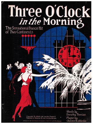 Item #008494 Three O'Clock in the Morning. The Sensational Dance Hit of Two Continents. Dorothy...