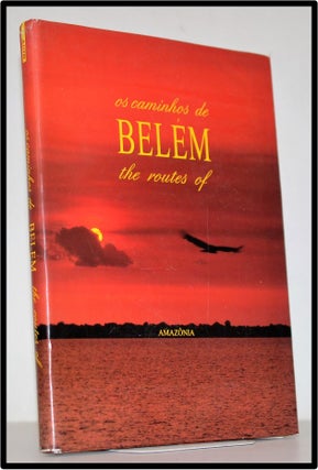 Item #008505 Os Caminhos de Belem: - The Routes of Belem. Geraldo Martires Coelho, Jose de Paula...