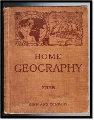 Item #008510 Home Geography and Type Studies. Alexis Everett Frye
