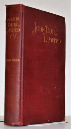 Item #008524 John Bull, Limited. George W. Hills