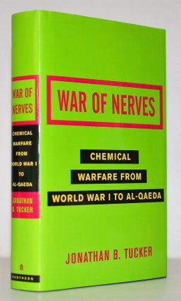 Item #008561 War of Nerves: Chemical Warfare from World War I to al-Qaeda. Jonathan Tucker