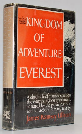 Kingdom of Adventure: Everest, A Chronicle of Man's Assault on the Earth's Highest Mountain. James Ramsey Ullman.