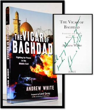 Item #008791 The Vicar of Baghdad: Fighting for Peace in the Middle East. Andrew White
