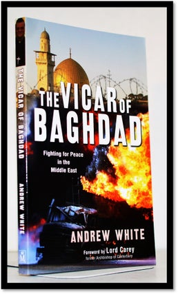 The Vicar of Baghdad: Fighting for Peace in the Middle East