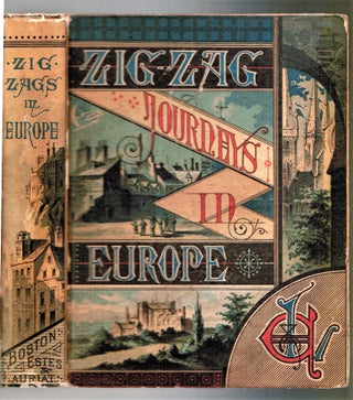 Item #008828 Zigzag Journeys in Europe. Vacation Rambles in Historic Lands [England]. Hezekiah...