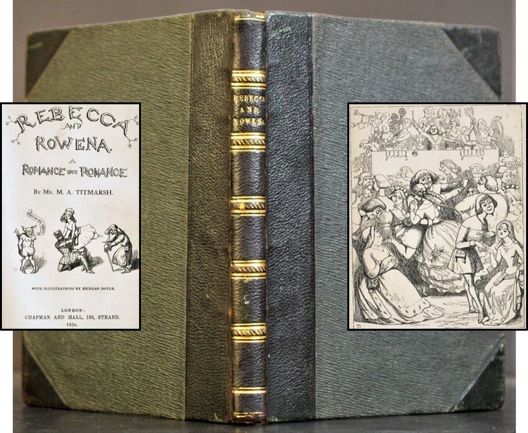 Item #008955 Rebecca and Rowena. A Romance upon Romance. William Makepeace Thackeray, written as Mr. M. A. Titmarsh.