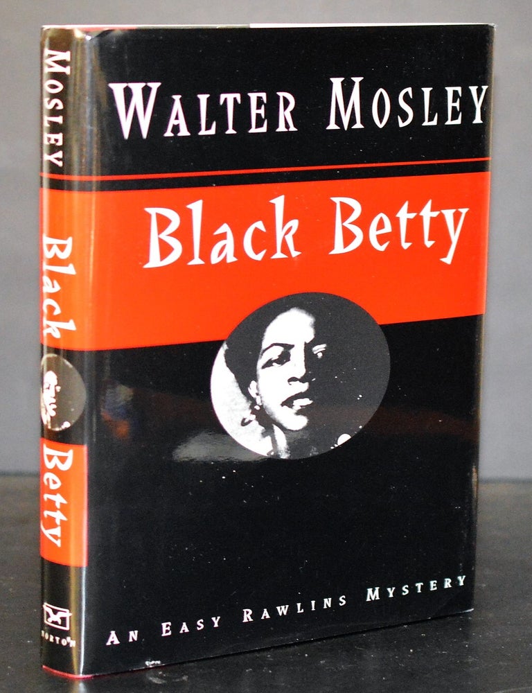 Item #009139 Black Betty: An Easy Rawlins Mystery. Walter Mosley.