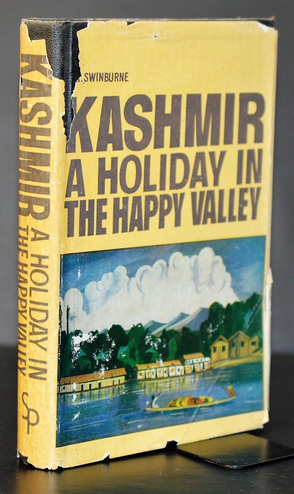 Item #009200 A Holiday in the Happy Valley [Kashmire]. T. R. Swinburne.