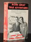 Item #009205 More Great True Adventures. Lowell Thomas, Thomas Lowell Jr