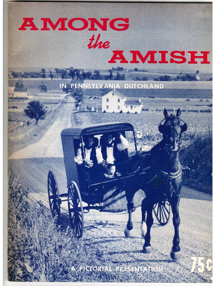 Item #009474 Among the Amish in Pennsylvania Dutchland A Pictorial Presentation. Elmer L. Smith.