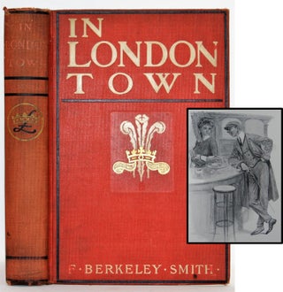Item #009481 In London Town [1906 Travelogue]. F. Berkeley Smith