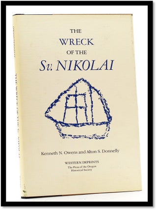 Item #009519 The Wreck of the Sv. Nikolai: Two Narratives of the First Russian Expedition to the...