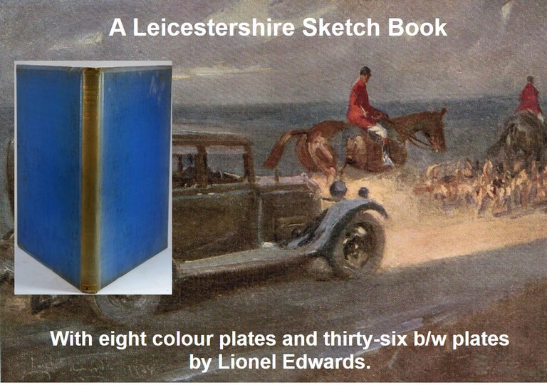 Item #009712 A Leicestershire Sketch Book. Lionel R. I. Edwards, 1878 - 1966, Dalhousie Robertson.