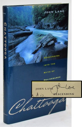 Chattooga: Descending into the Myth of Deliverance River [Appalachian. John Lane.