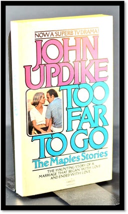 Item #009804 Too Far To Go: The Maples Stories. John Updike