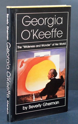 Item #009867 Georgia O'Keeffe: The 'Wideness and Wonder' of Her World. Beverly Gherman