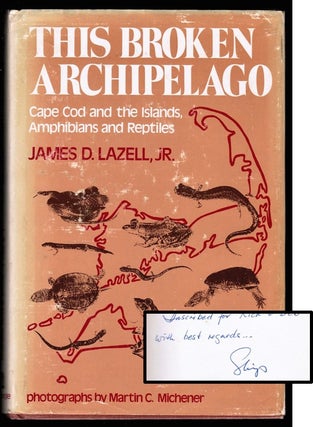This Broken Archipelago: Cape Cod and the Islands, Amphibians and Reptiles. James D. Lazell.
