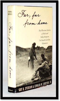 Item #010253 Far, Far From Home: The Wartime Letters of Dick and Tally Simpson, Third South...