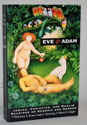 Item #010258 Eve and Adam: Jewish, Christian, and Muslim Readings on Genesis and Gender. Kristen...