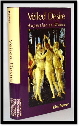 Item #010263 Veiled Desire: Augustine on Women. Kim Power
