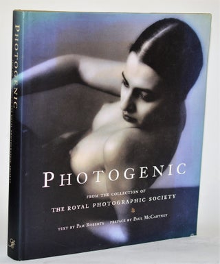 Item #010404 Photogenic: From the Collection of the Royal Photographic Society. Pam Roberts, Paul...
