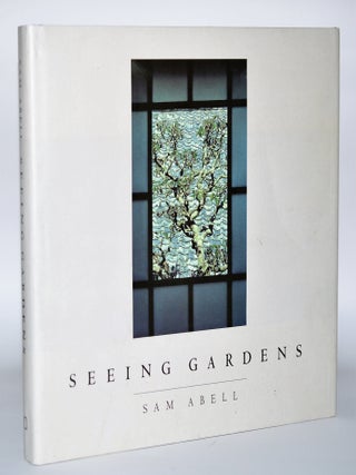 Item #010541 Seeing Gardens. Sam Abell