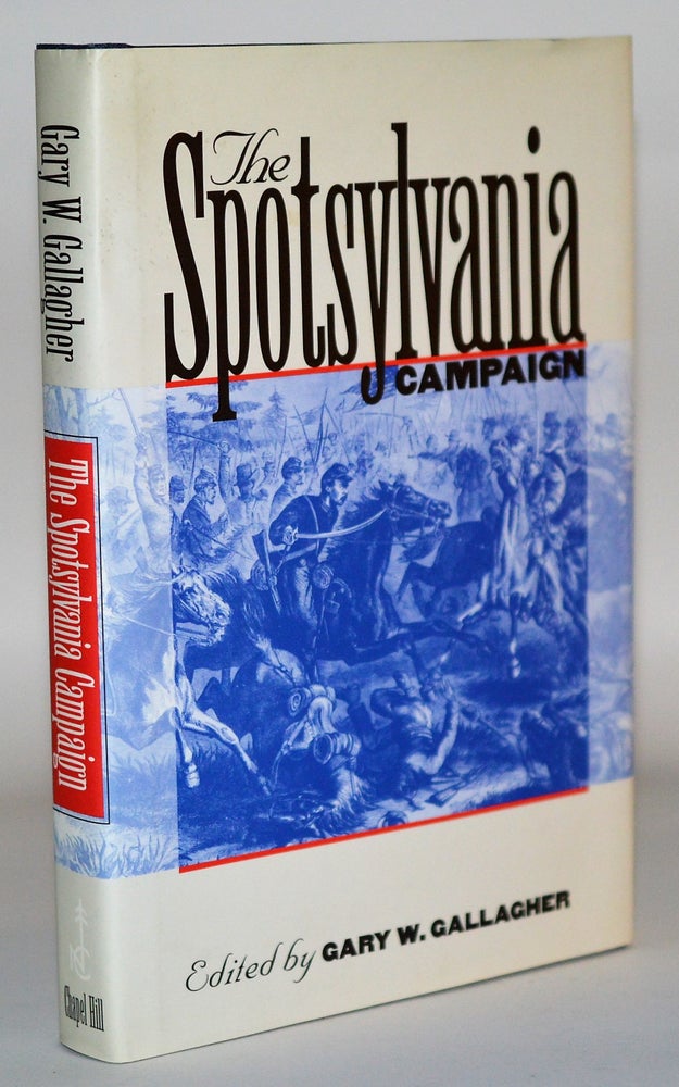 Item #010575 The Spotsylvania Campaign (Military Campaigns of the Civil War). Gary W. Gallagher.