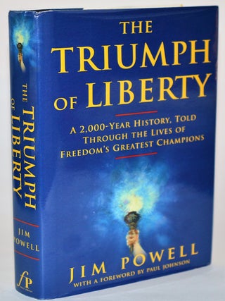 Item #010650 The Triumph of Liberty: A 2,000 Year History Told Through the Lives of Freedom's...