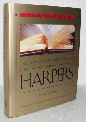 An American Album: One Hundred and Fifty Years of Harper's Magazine. Lewis H. Lapham, Rosenbush.