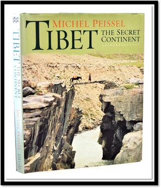 Item #010692 Tibet: The Secret Continent. Michel Peissel