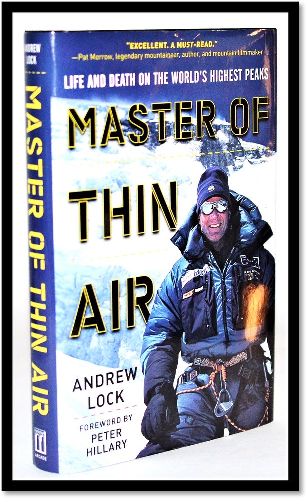 Item #010771 Master of Thin Air: Life and Death on the World's Highest Peaks. Andrew Lock, Peter Hillary.