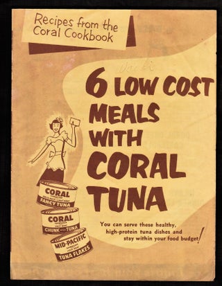 Item #010872 6 Low Cost Meals with Coral Tuna. Recipes from the Coral Cookbook. Unknown