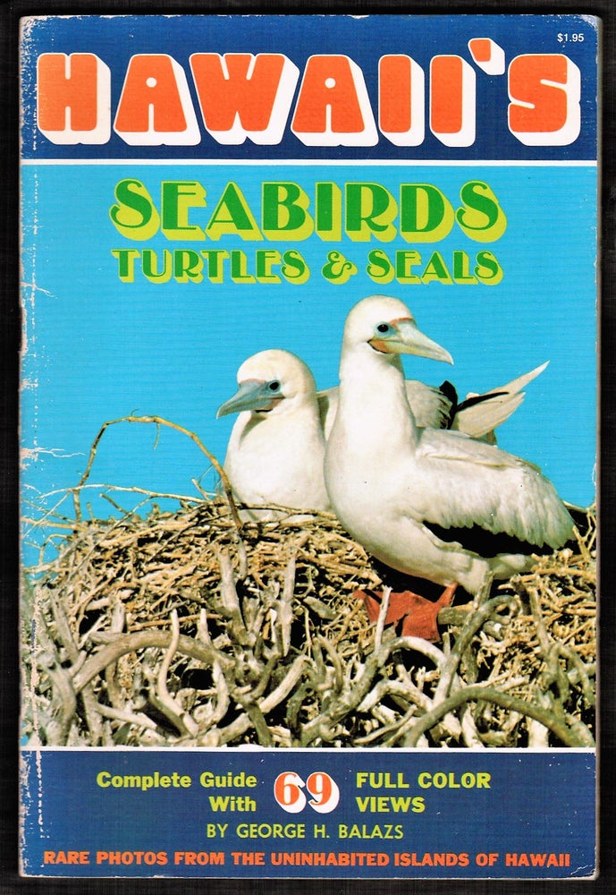 Item #010873 Hawaii's Seabirds Turtles & Seals. George H. Balazs.
