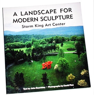 A Landscape for Modern Sculpture: Storm King Art Center. John Beardsley.