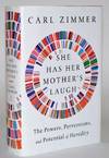 She Has Her Mother's Laugh: The Powers, Perversions, and Potential of Heredity. Carl Zimmer.