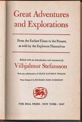Great Adventures and Explorations: From the Earliest Times to the Present, as Told by the Explorers Themselves.
