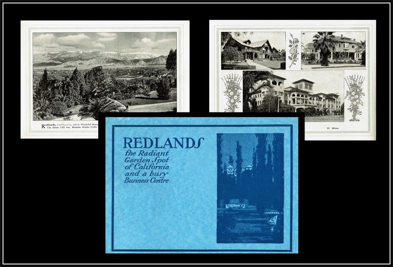 Redlands: The Radiant Garden Spot of California and a Busy Business Centre. E. F. Everitt, et, Redlands Chamber of Commerce.