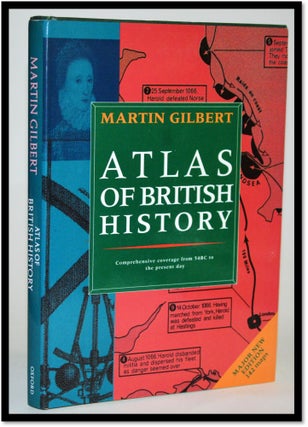 Item #011250 Atlas of British History. Martin Gilbert