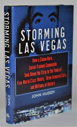 Item #011275 Storming Las Vegas: How a Cuban-Born, Soviet-Trained Commando Took Down the Strip to...