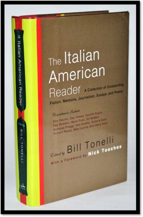 The Italian American Reader: A Collection of Outstanding Stories, Memoirs, Journalism, Essays, Bill Tonelli, Nick Tosches.