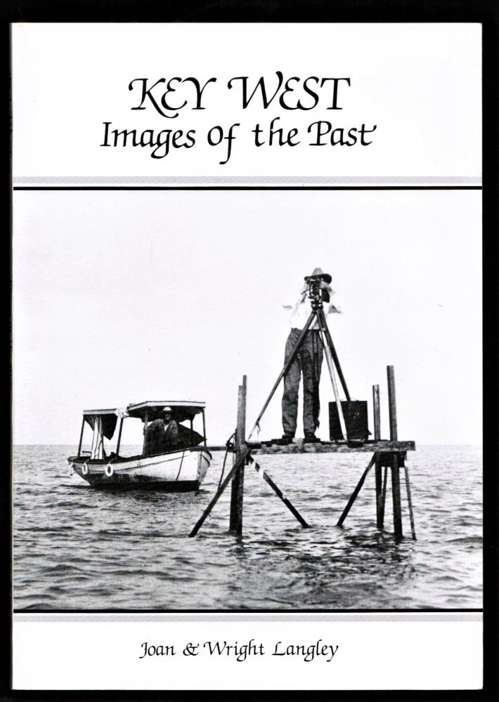 Item #011304 Key West: Images of the Past. Joan Langley, Wright Langley.