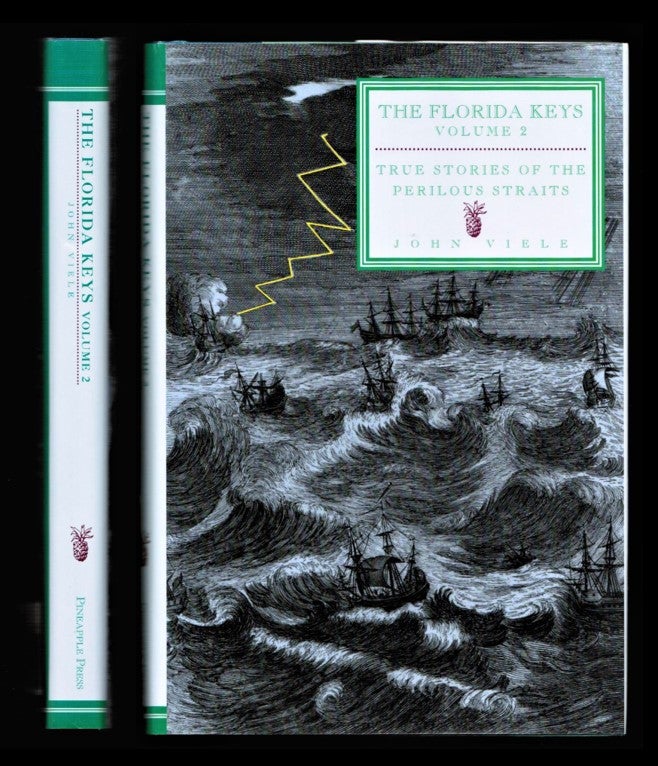 Item #011306 The Florida Keys: History (V2) True Stories of the Perilous Straits. John Viele.