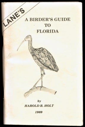 Item #011308 A Birder's Guide to Florida. James A. Lane, Harold R. Holt