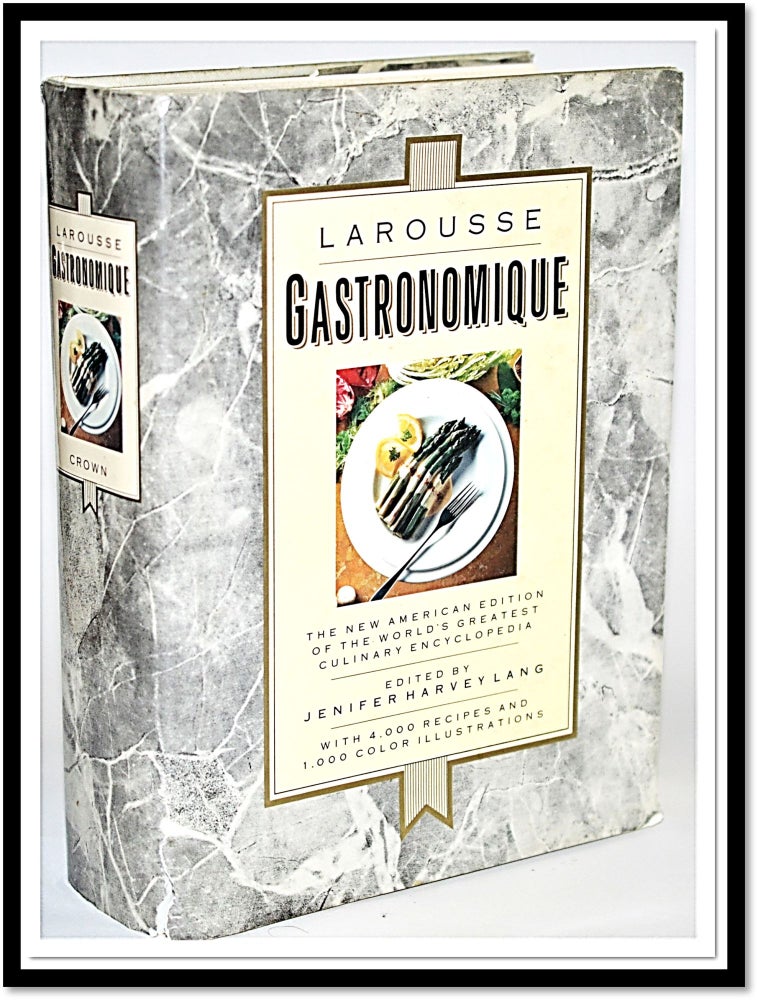 Item #011317 Larousse Gastronomique: The New American Edition of the World's Greatest Culinary Encyclopedia. Prosper Montagnae, Jenifer Harvey Lang.