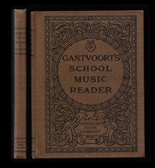 Item #011324 Gantvoort's School Music Reader. A. J. Gantvoort