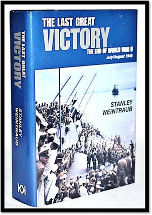 The Last Great Victory. Stanley Weintraub.