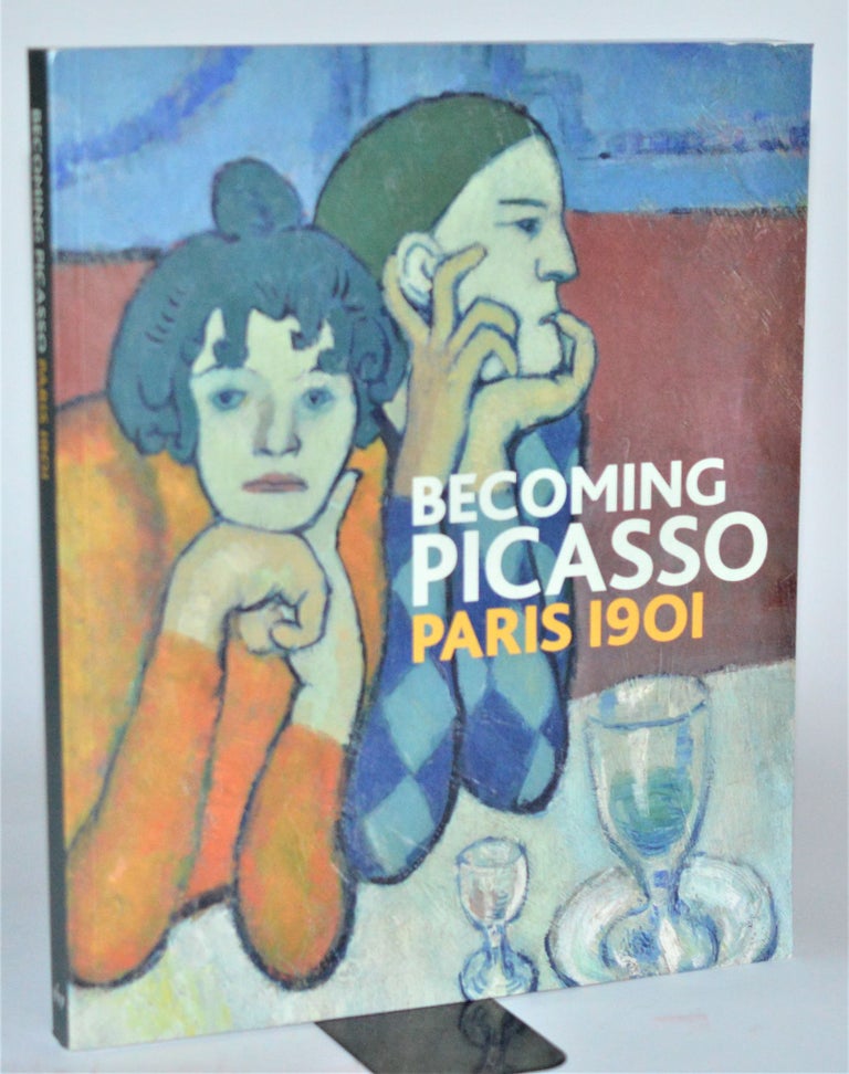 Item #011363 Becoming Picasso: Paris 1901 (The Courtauld Gallery). Barnaby Wright.