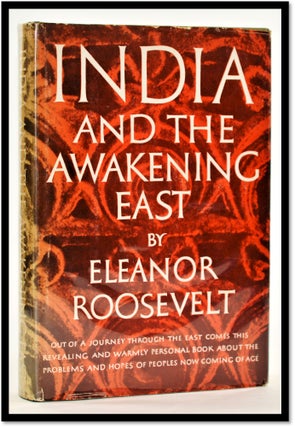 Item #011439 India and the Awaking East. Eleanor Roosevelt, 1884 -1962